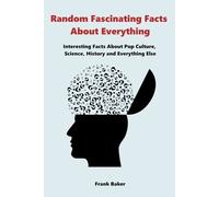 Frank Baker Random Fascinating Facts About Everything (Tascabile)