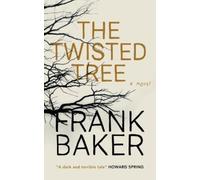 Frank Baker The Twisted Tree (Valancourt 20th Century Classics) (Tascabile)