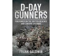 Frank Baldwin D-Day Gunners (Copertina rigida)