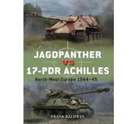 Jagdpanther vs 17-pdr Achilles: North-West Europe 1944-45