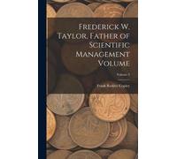 Frank Barkley C Frederick W. Taylor, Father of Scientific Man (Copertina rigida)