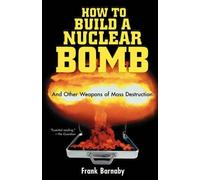 Frank Barnaby How to Build a Nuclear Bomb (Tascabile)
