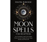 Frank Bawdoe Moon Spells for Beginners (Tascabile)