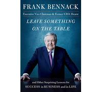 [Frank Bennack] Leave Something on The Table: and Other Surprising Lessons for Success in Business and in Life-Hardcover