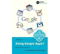Frank Bennett Pete Thinking Of...Going Google Apps? Ask the Smart Q (Tascabile)