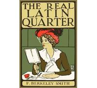 Frank Berkeley Smith The Real Latin Quarter (Tascabile)