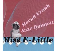 FRANK, BERND -QUINTET- - MISS E-LITTLE