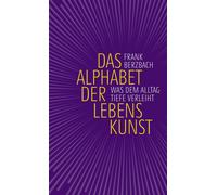 Frank Berzbach Das Alphabet der Lebenskunst: Was dem Alltag T (Copertina rigida)