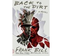 Frank Bill Back to the Dirt (Tascabile)