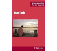 Frank Binford Hole Isaiah (Tascabile) Understanding the Old Testament