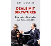 Frank Bösch Deals mit Diktaturen: Eine andere Geschichte der (Copertina rigida)