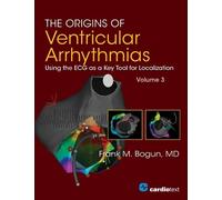 Frank Bogun The Origins of Ventricular Arrhythmias, Volume 3 (Tascabile)