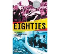 Frank Bongiorno The Eighties: The Decade that Transformed Australia (Tascabile)