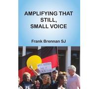 Frank Brennan Amplifying that Still, Small Voice (Copertina rigida)