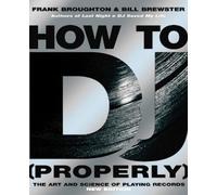 Frank Broughton Bill Brewster How To DJ (Properly) (Tascabile)