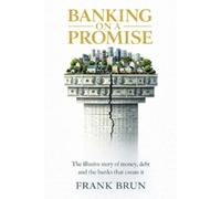 Frank Brun Banking on a Promise (Tascabile)