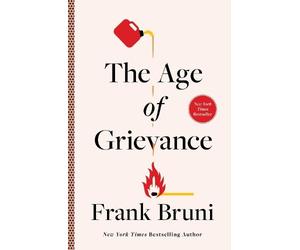 Frank Bruni The Age of Grievance (Copertina rigida)