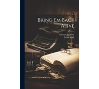 Frank Buck Edward Anthony Bring Em Back Alive (Tascabile)