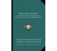 Frank Bunker Gilbreth Motion Study (Tascabile)