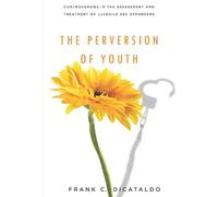 Frank C. DiCataldo The Perversion of Youth (Tascabile) Psychology and Crime