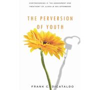 Frank C. DiCataldo The Perversion of Youth (Tascabile) Psychology and Crime