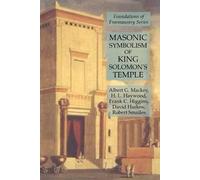 Frank C Higgins Albert G Mackey H Masonic Symbolism of King Solomon (Tascabile)