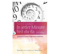 Frank C Laubach In jeder Minute bist du da: Spielerisch Gotte (Copertina rigida)