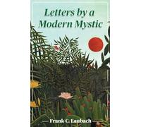 Frank C Laubach Letters By A Modern Mystic (Copertina rigida)