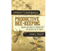 Frank C Pellett Productive Bee-Keeping Modern Methods of Production (Tascabile)