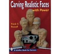 Frank C. Russell Carving Realistic Faces with Power (Tascabile)