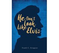 Frank C Siraguso He Don't Look Like Elvis (Tascabile)