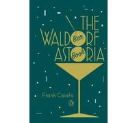 Frank Caiafa The Waldorf Astoria Bar Book (Copertina rigida)