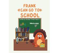 Frank Can Go To School: A Tale of Giggles and Grand Adventures