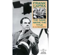 Frank Capra The Name Above The Title (Tascabile)