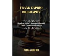 FRANK CAPRIO BIOGRAPHY: How One Judge’s Approach Changed Public Perception of Justice