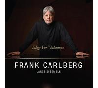 Frank Carlberg Large Ensemble - Elegy For Theolonious - Cd