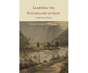 Frank Charles Laubach Learning the Vocabulary of God (Tascabile)