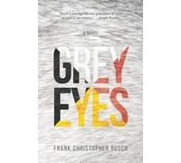 Frank Christopher Busch Grey Eyes (Tascabile)