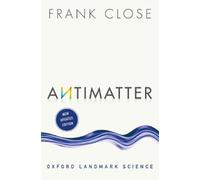 Frank Close Antimatter (Tascabile) Oxford Landmark Science