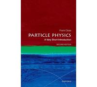 Frank Close Particle Physics (Tascabile) Very Short Introductions