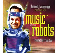 Frank Coe & Forrest J. Ackerman Music for Robots (CD) Album