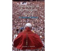 Frank Coppa The Papacy in the Modern World (Copertina rigida)
