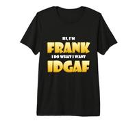 Frank Costume IDGAF Funny Meme Halloween Costume for Franks Maglietta Premium