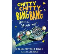 Frank Cottrell Boyce Chitty Chitty Bang Bang Over the Moon (Copertina rigida)