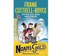 Frank Cottrell-Boyce Noah's Gold (Copertina rigida)