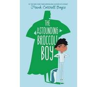 Frank Cottrell Boyce The Astounding Broccoli Boy (Tascabile)