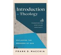 Frank D Macchia Introduction to Theology (Copertina rigida)