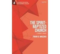 Frank D. Macchia The Spirit-Baptized Church (Tascabile)
