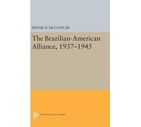 Frank D. McCann The Brazilian-American Alliance, 1937-1945 (Copertina rigida)