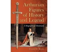 Frank D. Reno Arthurian Figures of History and Legend (Tascabile)